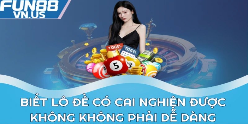 Liệu Lô Đề Có Cai Nghiện Được Không? Nguyên Nhân Triệu Chứng 2 Biết lô đề có cai nghiện được không không phải dễ dàng