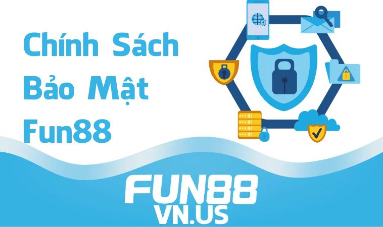 Chính Sách Bảo Mật Fun88 Bảo Vệ Quyền Riêng Tư 1 Chính sách bảo mật Fun88