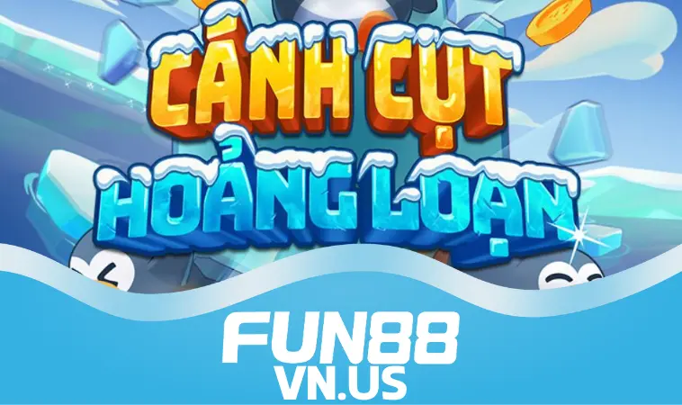 Hướng dẫn tham gia Cánh Cụt Hoảng Loạn FUN88 Hướng dẫn tham gia Cánh Cụt Hoảng Loạn FUN88