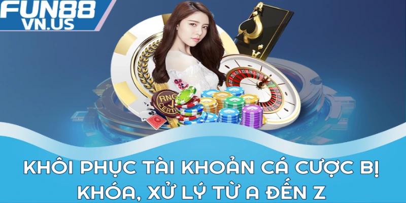 Tài Khoản Cá Cược Bị Nhà Cái Khóa: Giải Pháp Hiệu Quả 2 Khôi phục tài khoản cá cược bị khóa, xử lý từ A đến Z