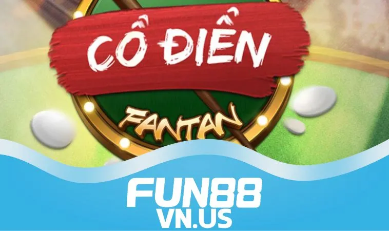 Kinh nghiệm chơi Fan Tan cổ điển FUN88 Kinh nghiệm chơi Fan Tan cổ điển FUN88
