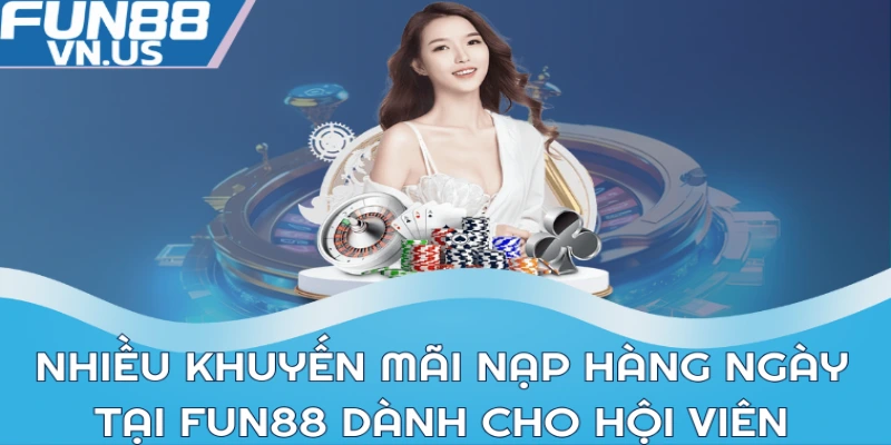Khuyến Mãi Nạp Hàng Ngày Nhận Giftcode Thả Ga Cực Lớn 2 Nhiều khuyến mãi nạp hàng ngày tại Fun88 dành cho hội viên
