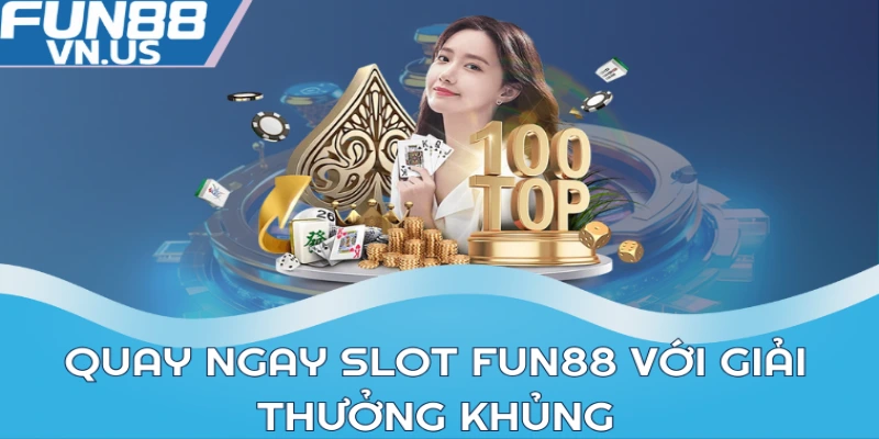 Slot FUN88 - Thế Giới Game Slot Hấp Dẫn Nhất 2024 2 Quay ngay Slot FUN88 với giải thưởng khủng