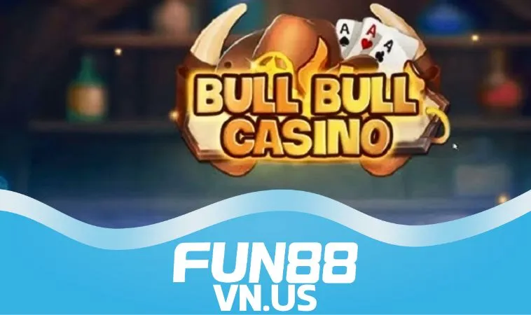 Quy tắc chơi Bull Bull FUN88 anh em cần nắm Quy tắc chơi Bull Bull FUN88 anh em cần nắm