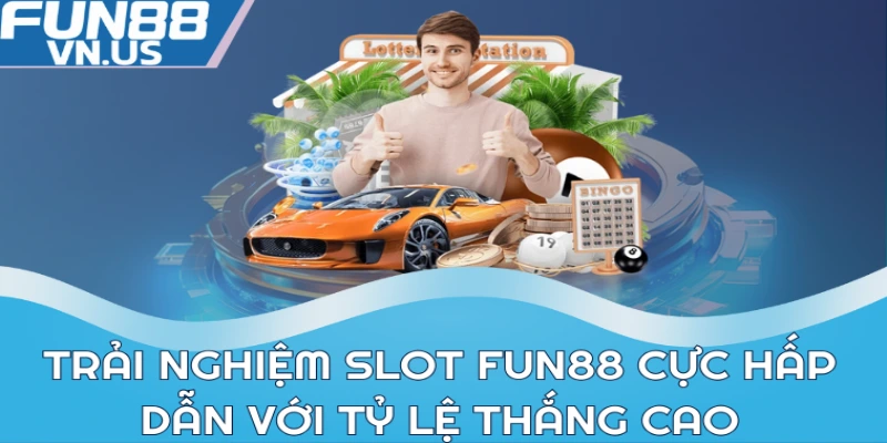 Slot FUN88 - Thế Giới Game Slot Hấp Dẫn Nhất 2024 1 Trải nghiệm Slot FUN88 cực hấp dẫn với tỷ lệ thắng cao